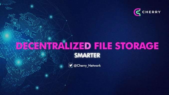 Cherry to Upgrade Smart Contracts with expanded File Management Cherry to Upgrade Smart Contracts with expanded File Management