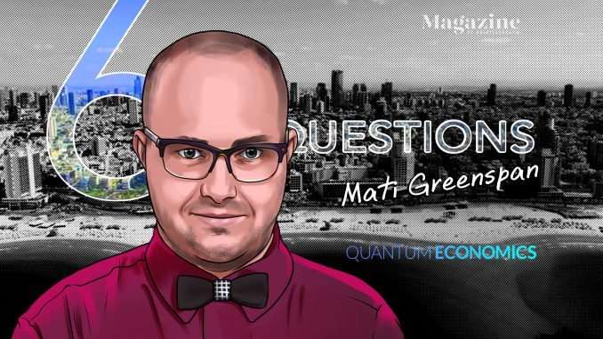 6 Questions for Mati Greenspan of Quantum Economics – Cointelegraph Cointelegraph Magazine