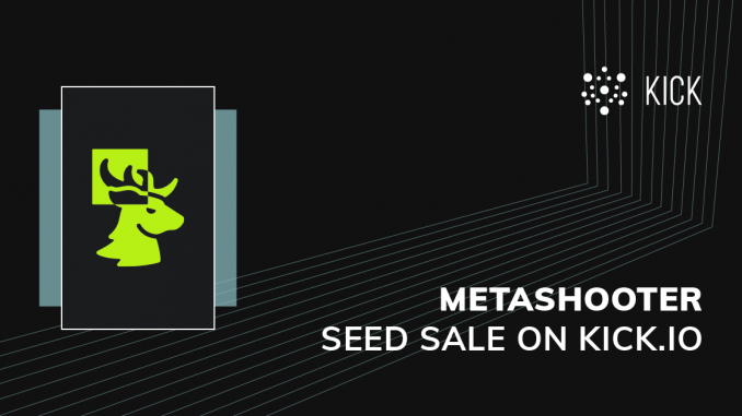 MetaShooter Public Sale on KICK.IO Starting February 28 MetaShooter Public Sale on KICK.IO Starting February 28