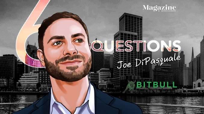 6 Questions for Joe DiPasquale of BitBull Capital – Cointelegraph Cointelegraph Magazine
