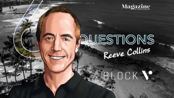 6 Questions for Reeve Collins of BLOCKv – Cointelegraph Magazine Cointelegraph Magazine