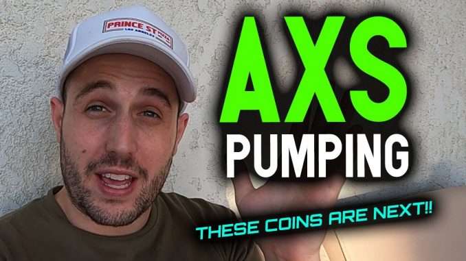 AXIE INFINITY PUMPING RIGHT NOW! These altcoin will explode with gains next!! AXS