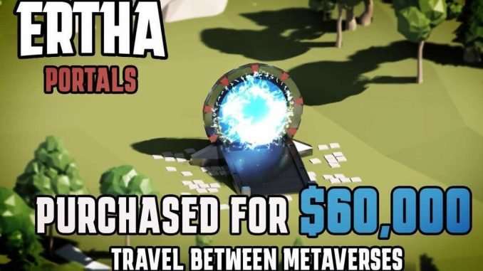 Ertha’s Inter-Metaverse Portal NFTs Bought for $60K Ertha’s Inter-Metaverse Portal NFTs Bought for $60K