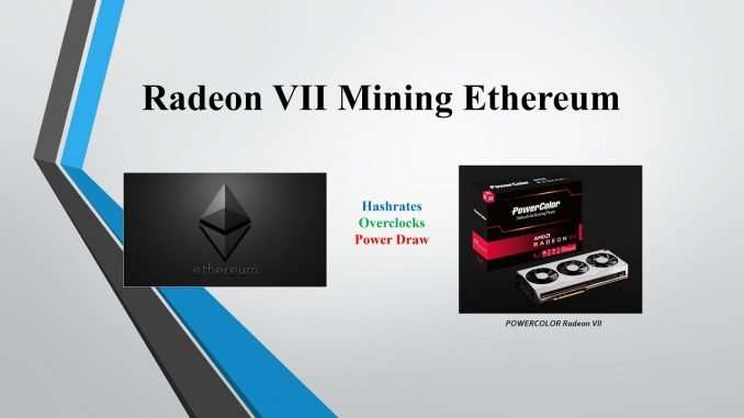 Radeon VII - Mining Ethereum (Hashrates, Overclocks, Power Draw)