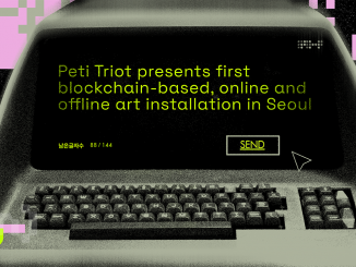Peti Triot Presents First Blockchain-based, Online And Offline Art Installation In Seoul