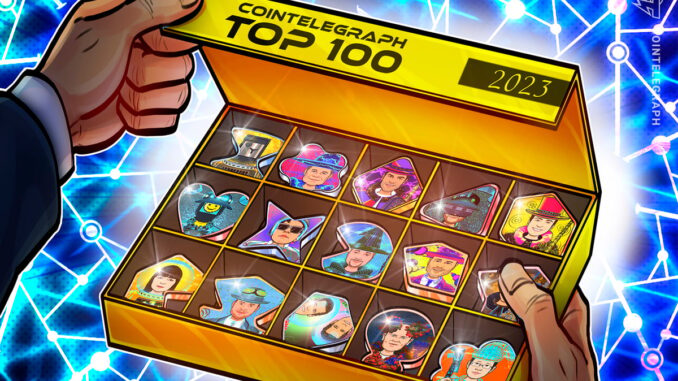 Cointelegraph 2023 Top 100 full list now mintable as digital Cointelegraph 2023 Top 100 full list now mintable as digital collectibles