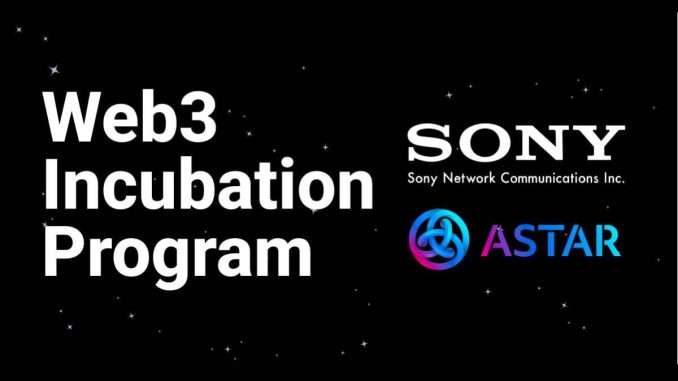 Sony Network Communications and Astar Network’s Joint Web3 Incubation Program Sony Network Communications and Astar Network’s Joint Web3 Incubation Program Receives Over 150 Registrations