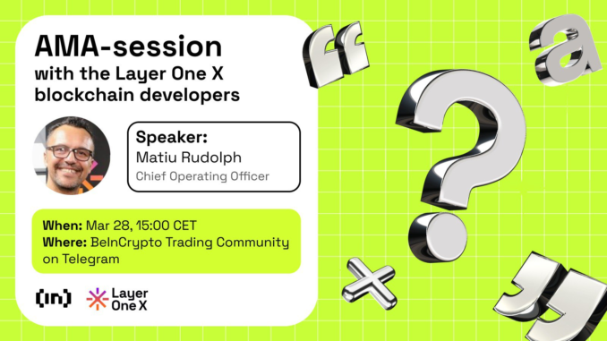 Layer One X AMA Session With BeInCrypto Layer One X AMA Session With BeInCrypto