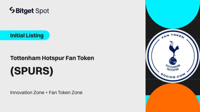 Bitget announces to be one of the first exchanges to Bitget announces to be one of the first exchanges to list Tottenham Hotspur Fan Token (SPURS)