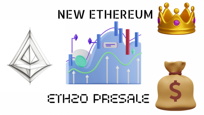 ETH20 Thrives in Presale As Ethereum Is Forecast to Soar ETH20 Thrives in Presale As Ethereum Is Forecast to Soar to $4k, Say Experts