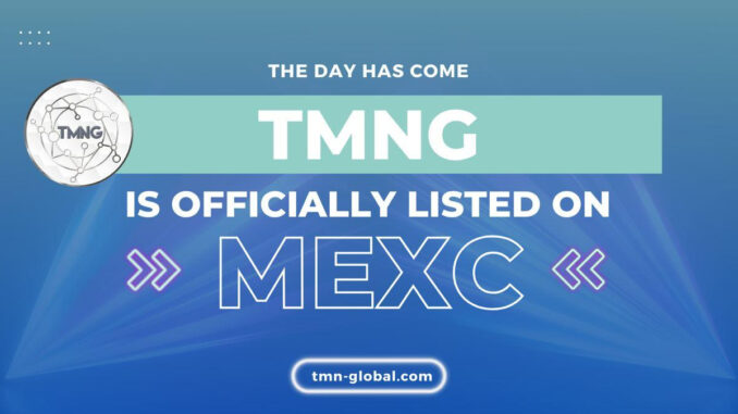 TMNG Tokens Successfully Listed on MEXC Crypto Exchange TMNG Tokens Successfully Listed on MEXC Crypto Exchange